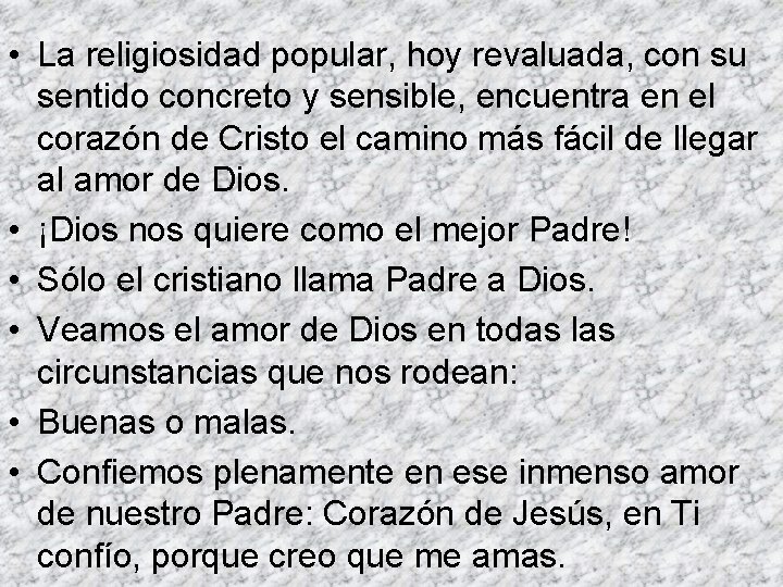  • La religiosidad popular, hoy revaluada, con su sentido concreto y sensible, encuentra