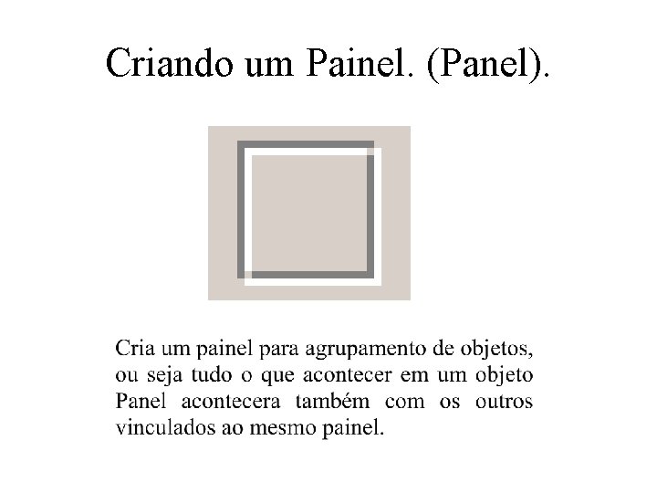 Criando um Painel. (Panel). 