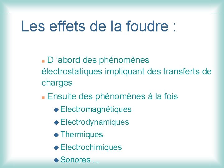 Les effets de la foudre : D ’abord des phénomènes électrostatiques impliquant des transferts