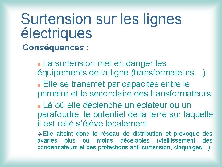 Surtension sur les lignes électriques Conséquences : La surtension met en danger les équipements