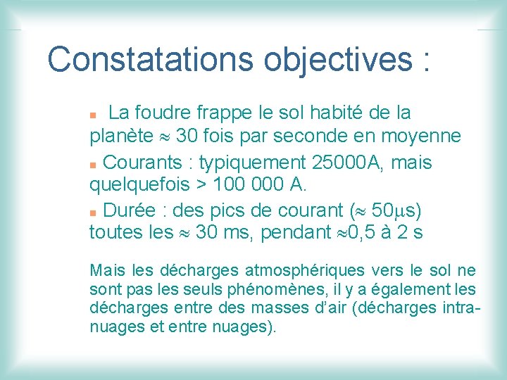 Constatations objectives : La foudre frappe le sol habité de la planète » 30