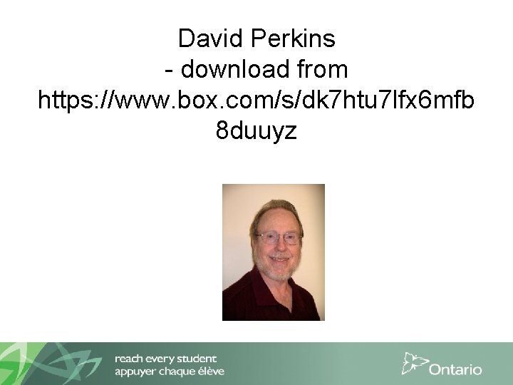 David Perkins - download from https: //www. box. com/s/dk 7 htu 7 lfx 6