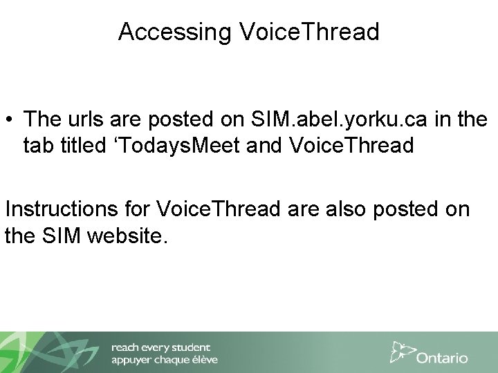 Accessing Voice. Thread • The urls are posted on SIM. abel. yorku. ca in