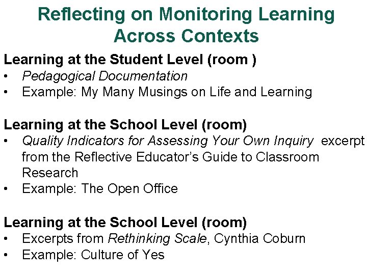 Reflecting on Monitoring Learning Across Contexts Learning at the Student Level (room ) •