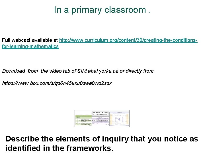 In a primary classroom. Full webcast available at http: //www. curriculum. org/content/30/creating-the-conditionsfor-learning-mathematics Download from