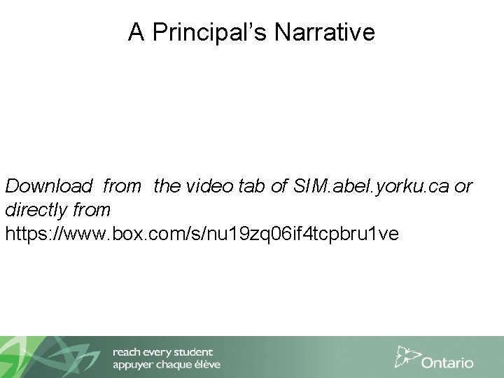 A Principal’s Narrative Download from the video tab of SIM. abel. yorku. ca or