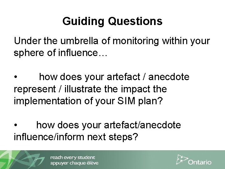 Guiding Questions Under the umbrella of monitoring within your sphere of influence… • how