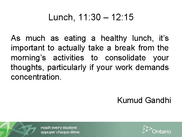 Lunch, 11: 30 – 12: 15 As much as eating a healthy lunch, it’s