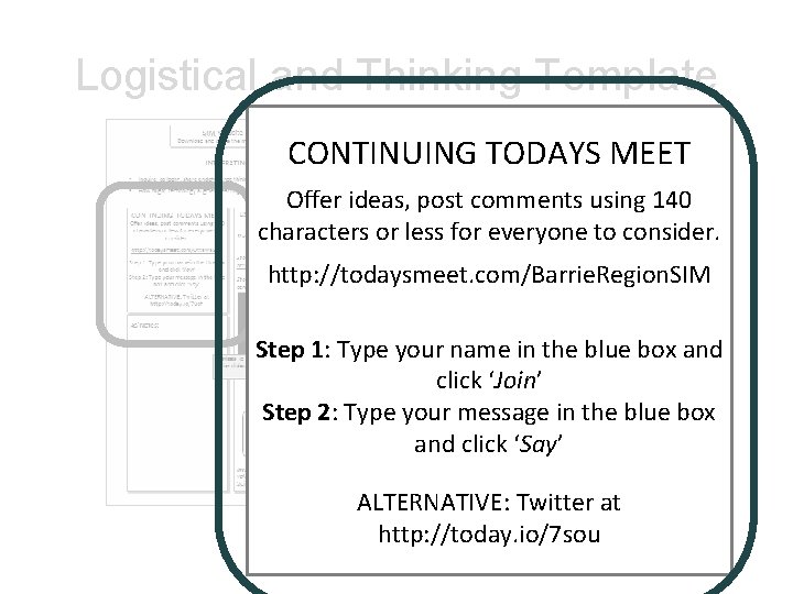 Logistical and Thinking Template CONTINUING TODAYS MEET Offer ideas, post comments using 140 characters