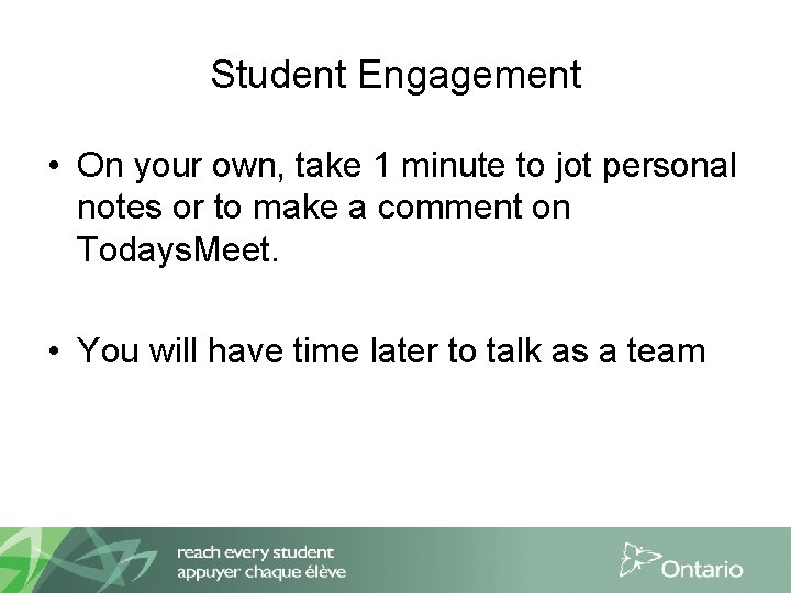 Student Engagement • On your own, take 1 minute to jot personal notes or