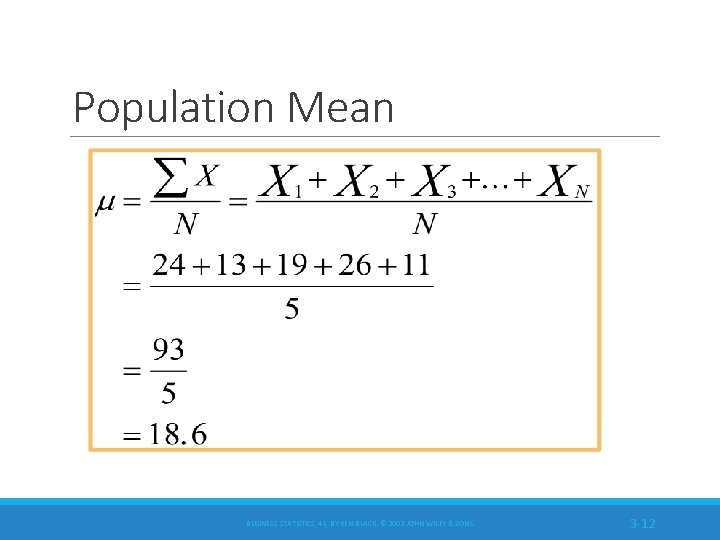 Population Mean BUSINESS STATISTICS, 4 E, BY KEN BLACK. © 2003 JOHN WILEY &