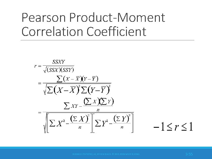 Pearson Product-Moment Correlation Coefficient BUSINESS STATISTICS, 4 E, BY KEN BLACK. © 2003 JOHN