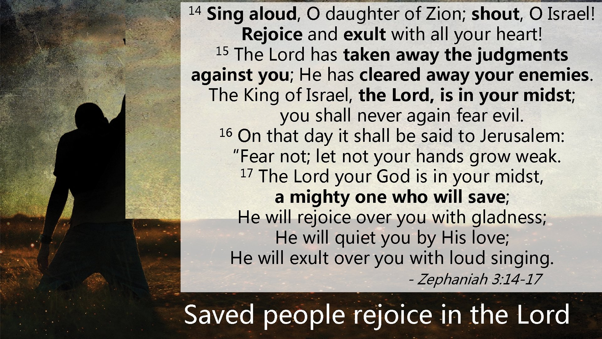 Sing aloud, O daughter of Zion; shout, O Israel! Rejoice and exult with all