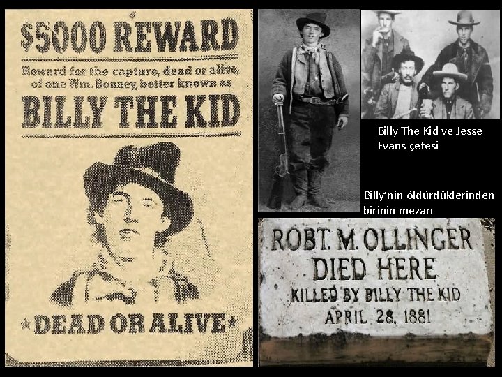 Billy The Kid ve Jesse Evans çetesi Billy’nin öldürdüklerinden birinin mezarı 