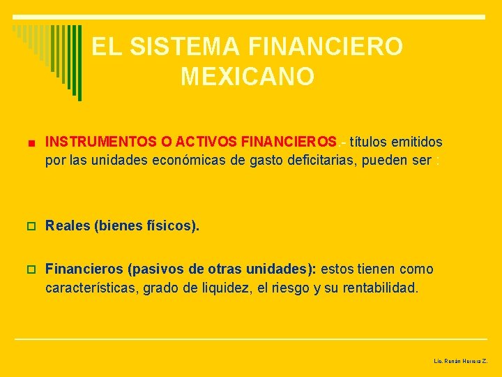 EL SISTEMA FINANCIERO MEXICANO INSTRUMENTOS O ACTIVOS FINANCIEROS. - títulos emitidos por las unidades