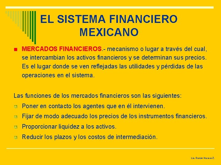 EL SISTEMA FINANCIERO MEXICANO MERCADOS FINANCIEROS. - mecanismo o lugar a través del cual,