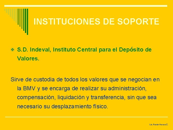 INSTITUCIONES DE SOPORTE X S. D. Indeval, Instituto Central para el Depósito de Valores.