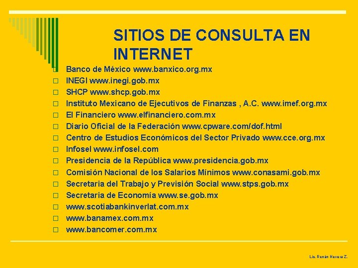 SITIOS DE CONSULTA EN INTERNET o o o o Banco de México www. banxico.