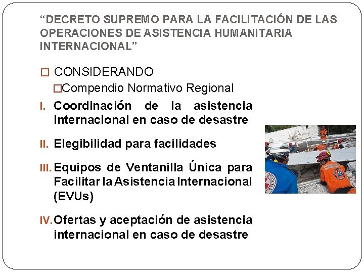 “DECRETO SUPREMO PARA LA FACILITACIÓN DE LAS OPERACIONES DE ASISTENCIA HUMANITARIA INTERNACIONAL” � CONSIDERANDO