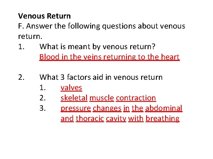 Venous Return F. Answer the following questions about venous return. 1. What is meant