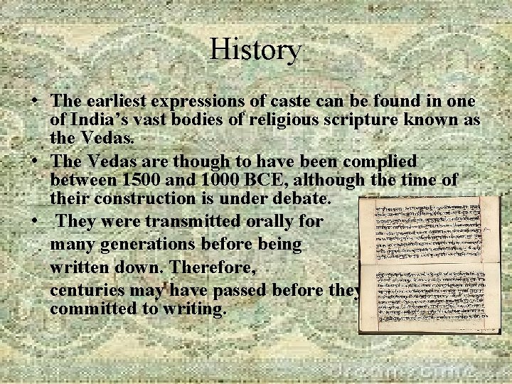 History • The earliest expressions of caste can be found in one of India’s History • The earliest expressions of caste can be found in one of India’s
