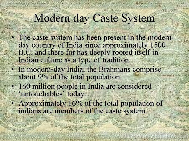 Modern day Caste System • The caste system has been present in the modernday Modern day Caste System • The caste system has been present in the modernday