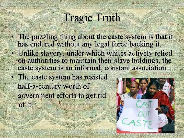Tragic Truth • The puzzling thing about the caste system is that it has Tragic Truth • The puzzling thing about the caste system is that it has