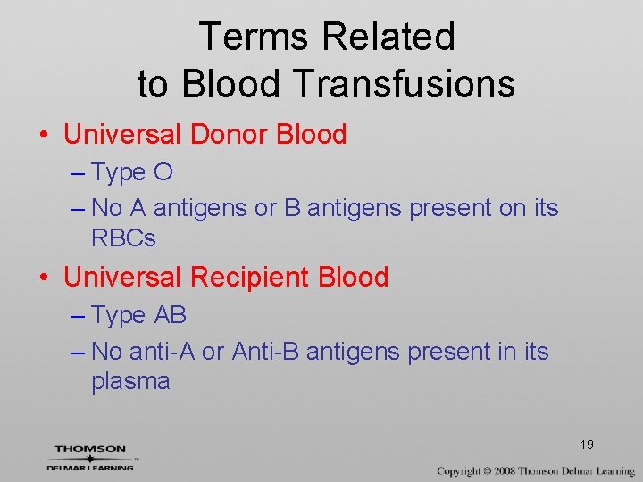 Terms Related to Blood Transfusions • Universal Donor Blood – Type O – No