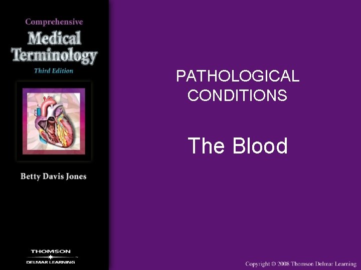 PATHOLOGICAL CONDITIONS The Blood 