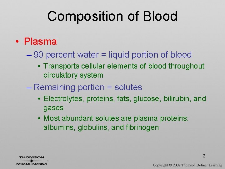 Composition of Blood • Plasma – 90 percent water = liquid portion of blood