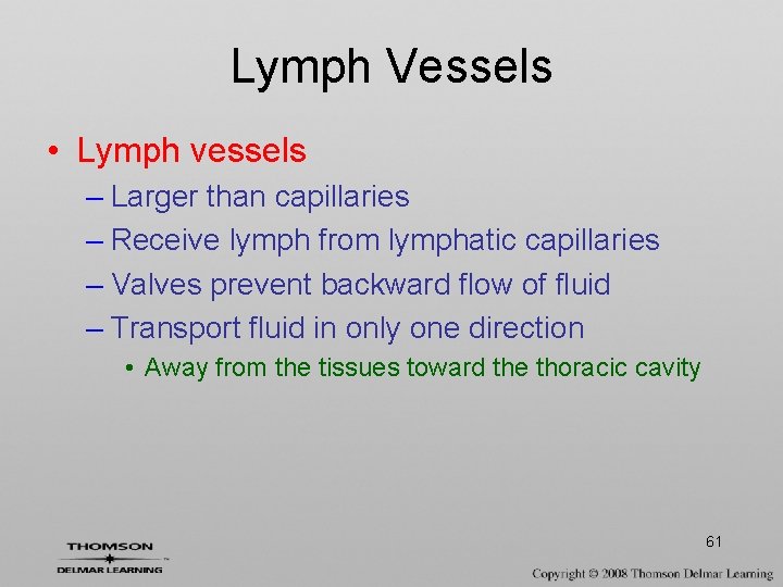 Lymph Vessels • Lymph vessels – Larger than capillaries – Receive lymph from lymphatic