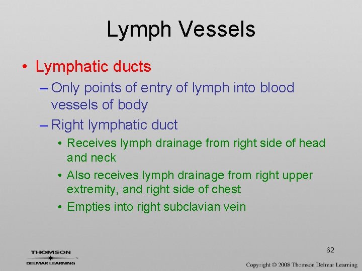 Lymph Vessels • Lymphatic ducts – Only points of entry of lymph into blood