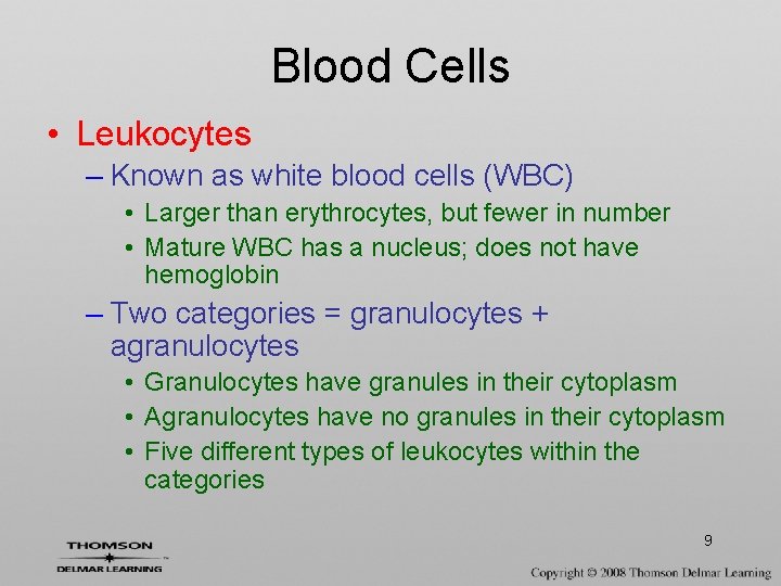 Blood Cells • Leukocytes – Known as white blood cells (WBC) • Larger than
