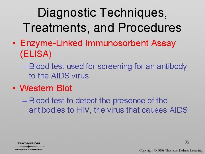 Diagnostic Techniques, Treatments, and Procedures • Enzyme-Linked Immunosorbent Assay (ELISA) – Blood test used