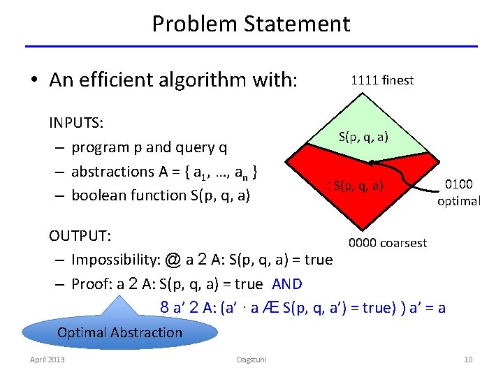 Problem Statement • An efficient algorithm with: INPUTS: – program p and query q