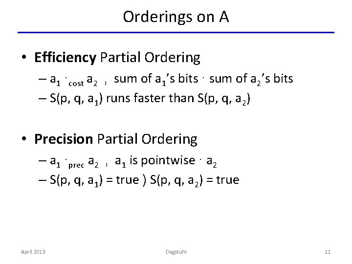Orderings on A • Efficiency Partial Ordering – a 1 ·cost a 2 ,