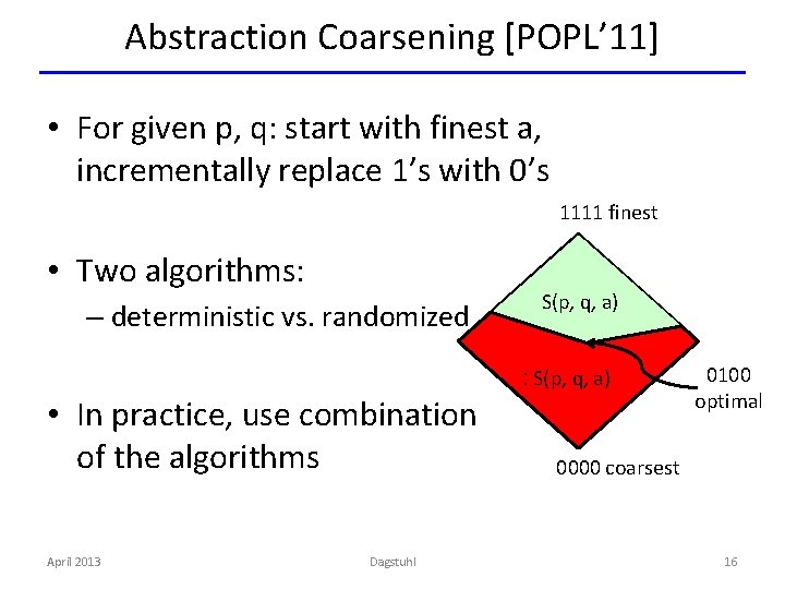 Abstraction Coarsening [POPL’ 11] • For given p, q: start with finest a, incrementally