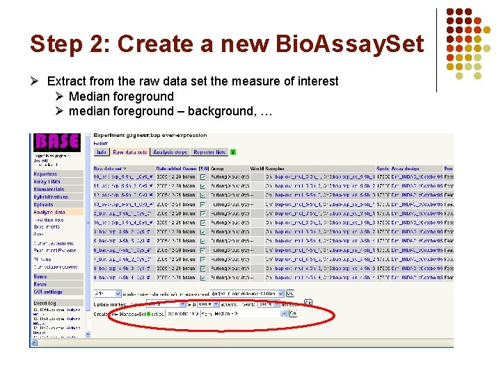 Step 2: Create a new Bio. Assay. Set Ø Extract from the raw data