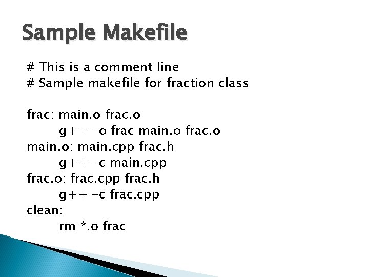 Sample Makefile # This is a comment line # Sample makefile for fraction class