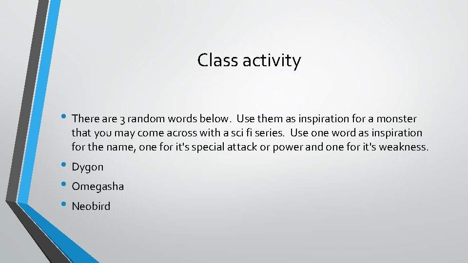 Class activity • There are 3 random words below. Use them as inspiration for