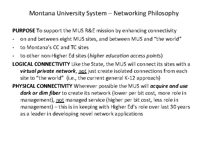 Montana University System – Networking Philosophy PURPOSE To support the MUS R&E mission by