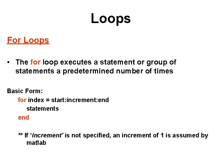 Loops For Loops • The for loop executes a statement or group of statements