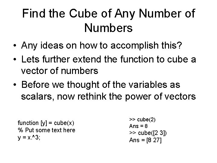 Find the Cube of Any Number of Numbers • Any ideas on how to