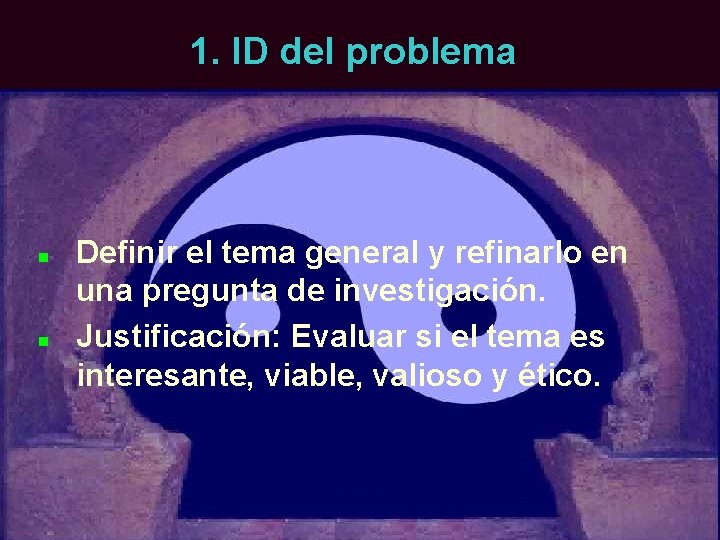 1. ID del problema n n Definir el tema general y refinarlo en una