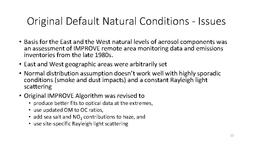 Original Default Natural Conditions - Issues • Basis for the East and the West