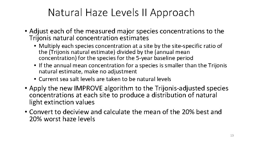 Natural Haze Levels II Approach • Adjust each of the measured major species concentrations