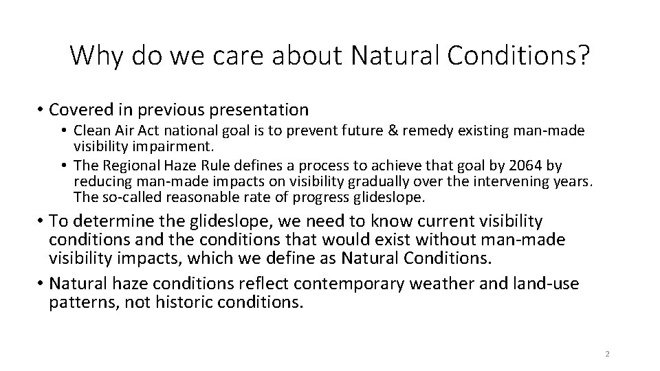 Why do we care about Natural Conditions? • Covered in previous presentation • Clean