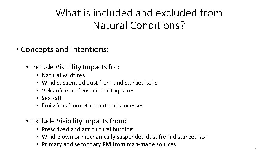 What is included and excluded from Natural Conditions? • Concepts and Intentions: • Include