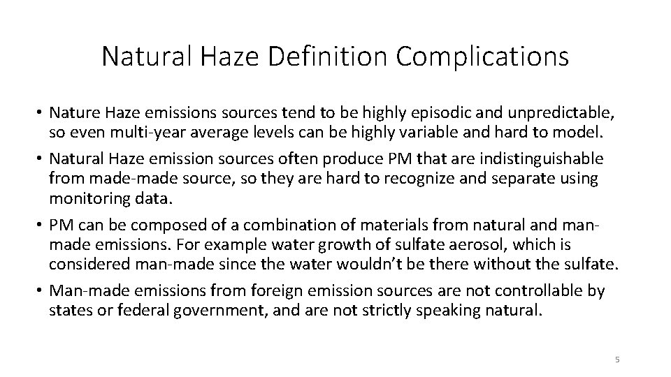 Natural Haze Definition Complications • Nature Haze emissions sources tend to be highly episodic