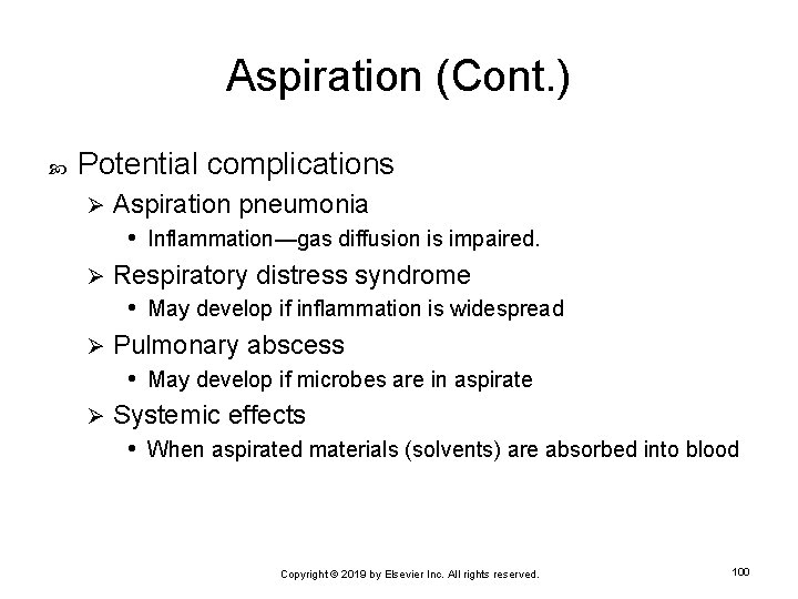 Aspiration (Cont. ) Potential complications Aspiration pneumonia • Inflammation—gas diffusion is impaired. Ø Respiratory